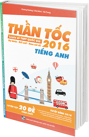 Thần Tốc Luyện Đề THPT Quốc Gia 2016 - Môn Tiếng Anh