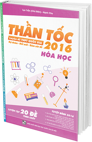 Thần Tốc Luyện Đề THPT Quốc Gia 2016 - Môn Hóa