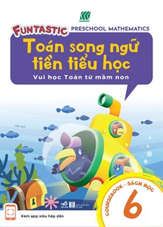 Toán Song Ngữ Tiền Tiểu Học - Sách Học 6