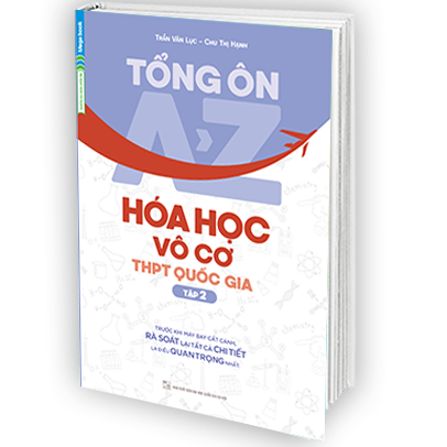 Tổng Ôn A-Z Hóa Học Vô Cơ THPT Quốc Gia Tập 2