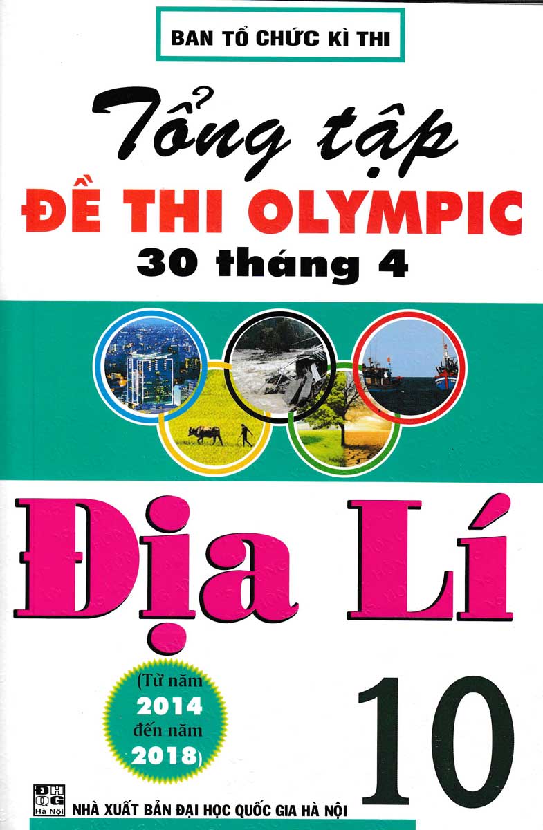 Tổng Tập Đề Thi Olympic 30 Tháng 4 Môn Địa Lí Lớp 10 (Từ Năm 2014 Đến Năm 2018)