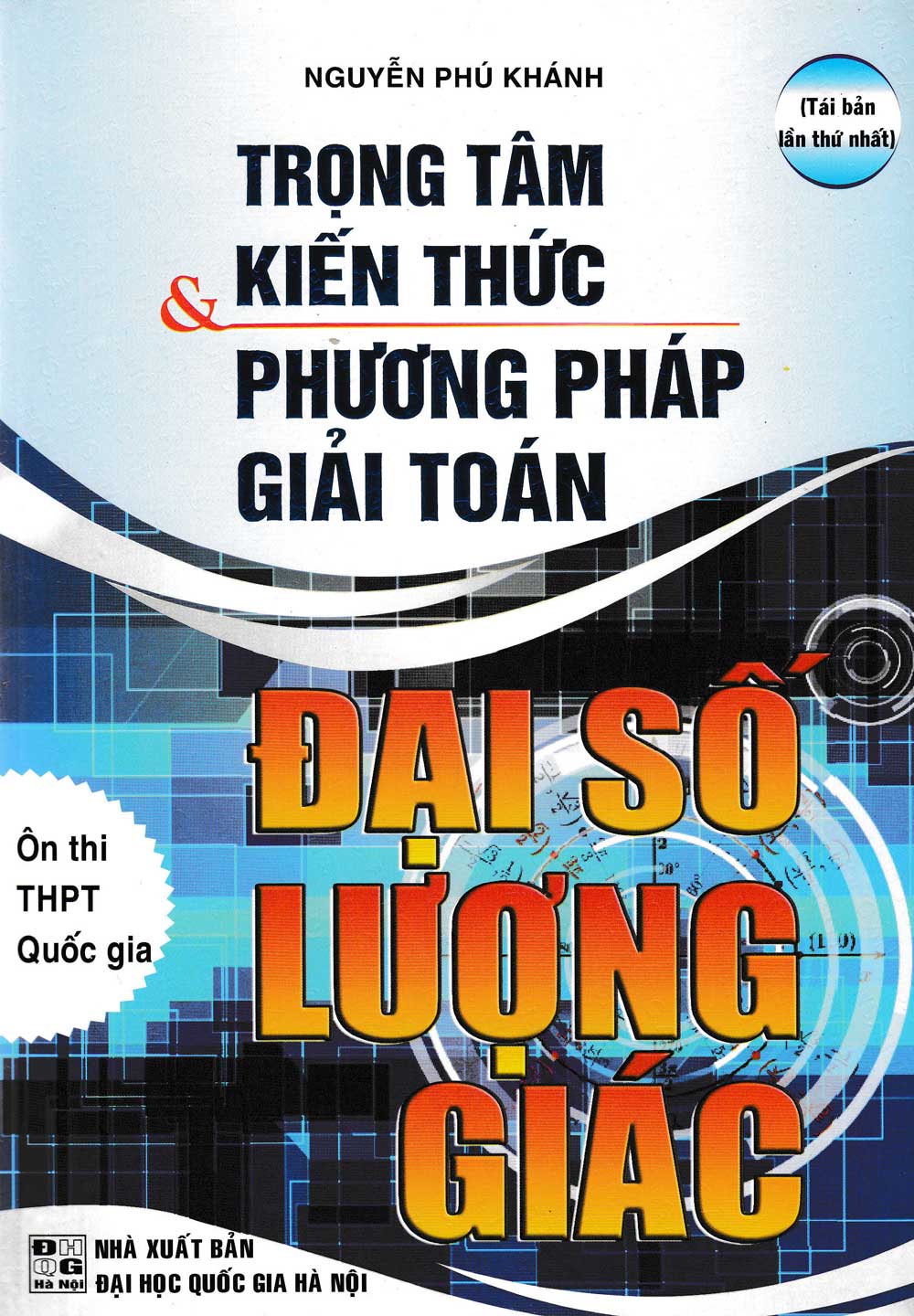 Trọng Tâm Kiến Thức Và Phương Pháp Giải Toán Đại Số Lượng Giác