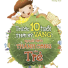 [Tải ebook] Trước 10 Tuổi – Thời Kỳ Vàng Quyết Định Thành Công Của Trẻ (Tái Bản) PDF
