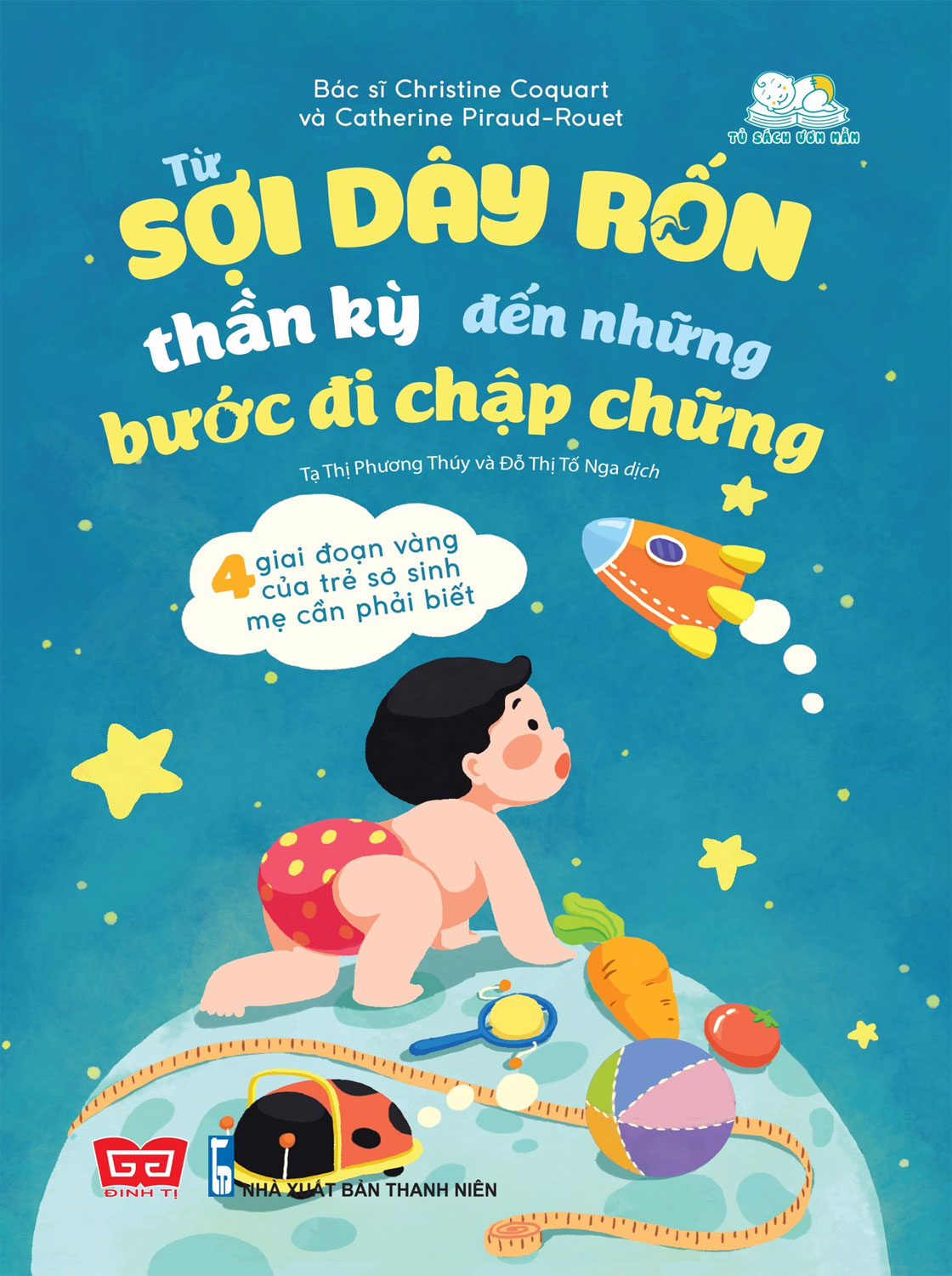 Từ Sợi Dây Rốn Thần Kỳ Đến Những Bước Đi Chập Chững - 4 Giai Đoạn Vàng Của Trẻ Sơ Sinh Mẹ Cần Phải Biết