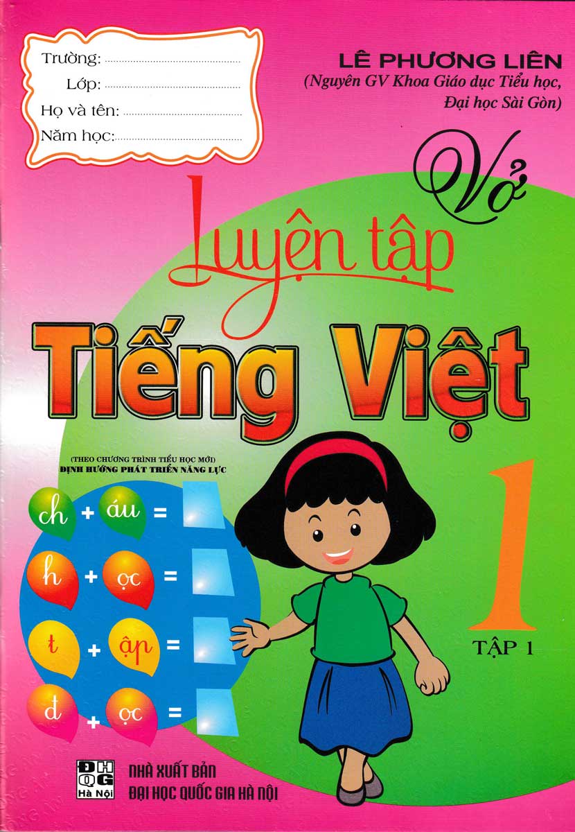 Vở Luyện Tập Tiếng Việt 1 Theo Chương Trình Tiểu Học Mới Định Hướng Phát Triển Năng Lực ( Tập 1)