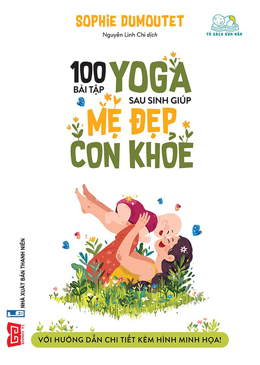 100 Bài Tập Yoga Sau Sinh Giúp Mẹ Đẹp - Con Khỏe