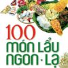 [Tải ebook] 100 Món Lẩu Ngon Lạ PDF
