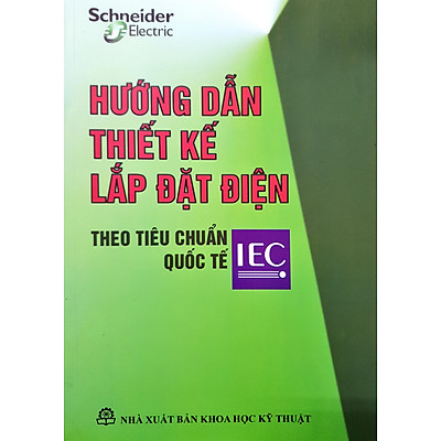 [Tải ebook] Hướng Dẫn Thiết Kế Lắp Đặt Điện Theo Tiêu Chuẩn IEC PDF