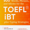 [Tải ebook] 500 Words Phrases, Idioms Forr The TOEFL iBT Plustyping Strategies PDF