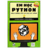 [Tải ebook] Em Học Python – Sách Hướng Dẫn Vui Học Lập Trình PDF