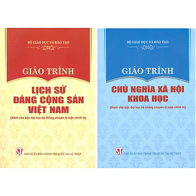 Giáo Trình Lịch Sử Đảng Cộng Sản Việt Nam + Giáo Trình Chủ Nghĩa Xã Hội Khoa Học (Dành Cho Bậc Đại Học Hệ Không Chuyên Lý Luận Chính Trị) - Bộ mới năm 2021