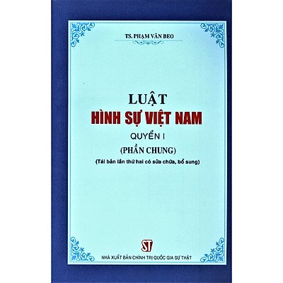 Luật Hình Sự Việt Nam Quyển 1 (Phần Chung) (Tái bản lần thứ hai có sửa chữa, bổ sung)