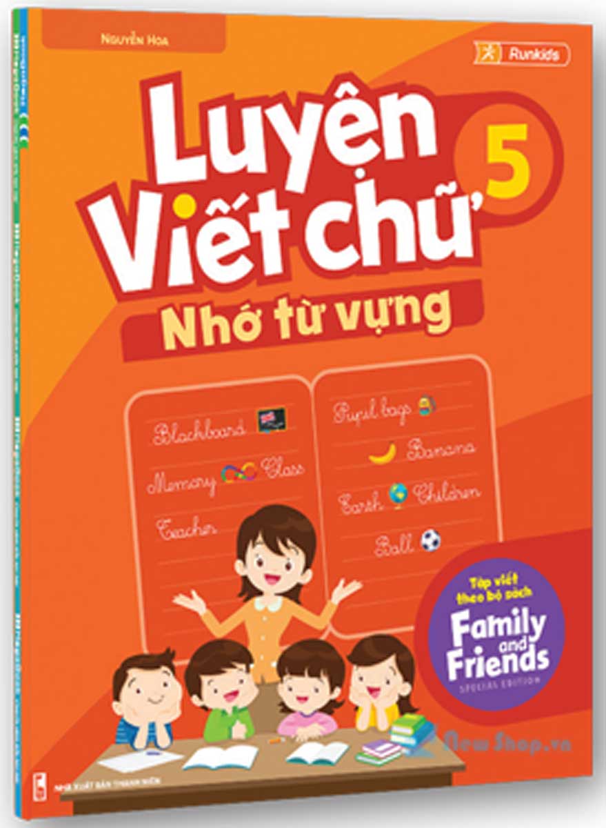 Luyện Viết Chữ Nhớ Từ Vựng 5 ( Tập Viết Theo  Family and Friends )