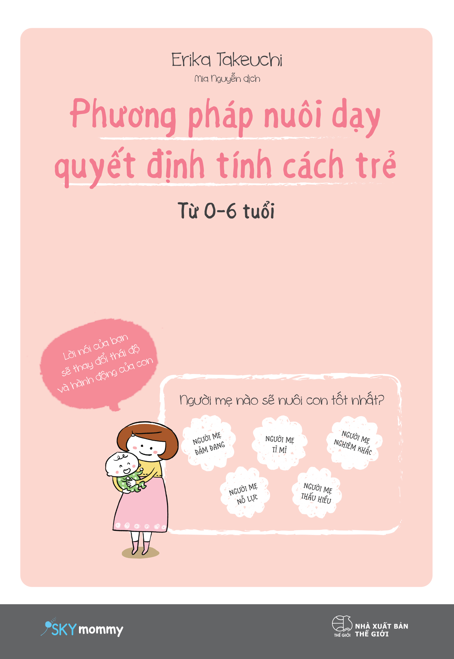 Phương Pháp Nuôi Dạy Quyết Định Tính Cách Trẻ (Từ 0-6 Tuổi)