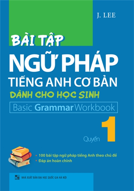 Bài Tập Ngữ Pháp Tiếng Anh Cơ Bản Dành Cho Học Sinh (Basic Grammar) - Quyển 1