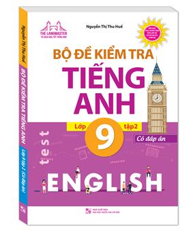 The Langmaster - Bộ Đề Kiểm Tra Tiếng Anh Lớp 9 Tập 2 (Có Đáp Án)