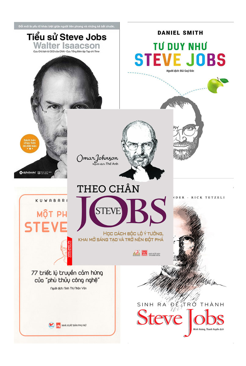 Bộ Sách Hay Về Steve Jobs: Tiểu Sử Steve Jobs + Tư Duy Như Steve Jobs + Một Phút Với Steve Jobs + Sinh ra để trở thành Steve Jobs + Theo Chân Steve Jobs (5 Cuốn)