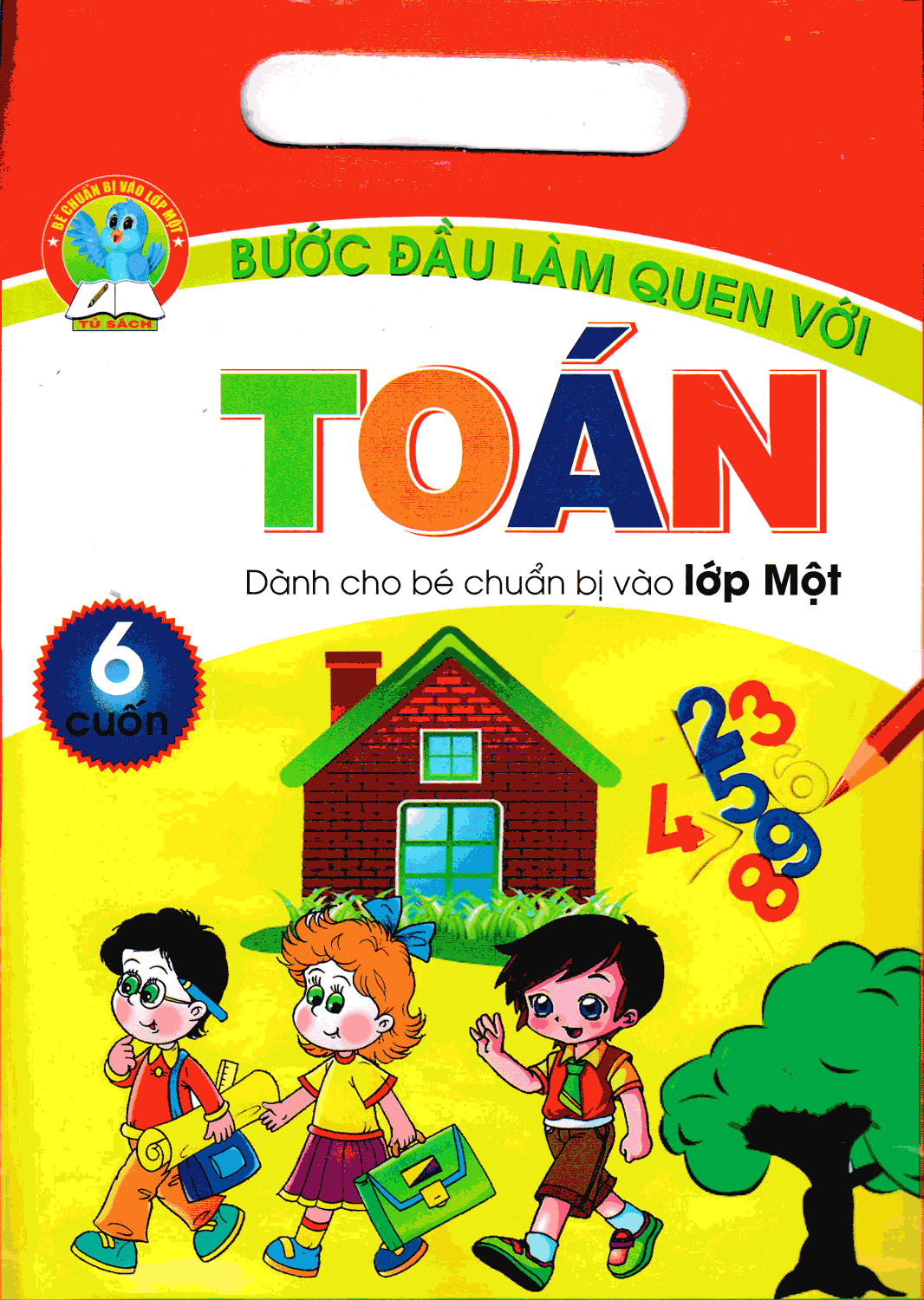 Bộ Túi Bước Đầu Làm Quen Với Toán Dành Cho Bé Chuẩn Bị Vào Lớp Một ( 6 Cuốn )