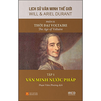 Phần 9 : Thời Đại Voltaire - Tập 1: Văn Minh Nước Pháp - Bộ Sách: Lịch Sử Văn Minh Thế Giới