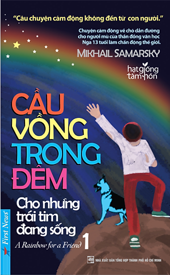 Hạt Giống Tâm Hồn - Cầu Vồng Trong Đêm 1 - Cho Những Trái Tim Đang Sống