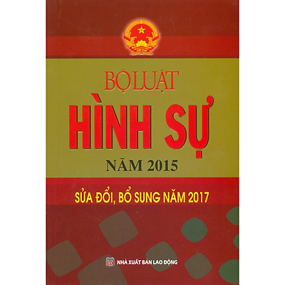 [Tải ebook] Bộ Luật Hình Sự Năm 2015 Sửa Đổi, Bổ Sung Năm 2017 PDF