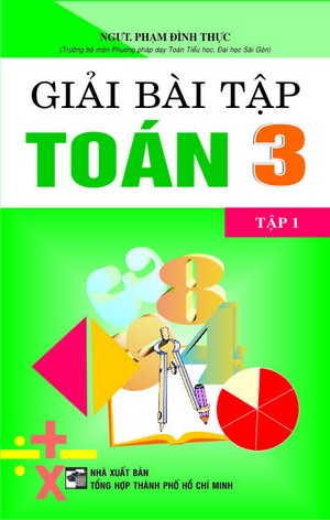 Giải Bài Tập Toán 3 Tập 1 (Hồng Ân)