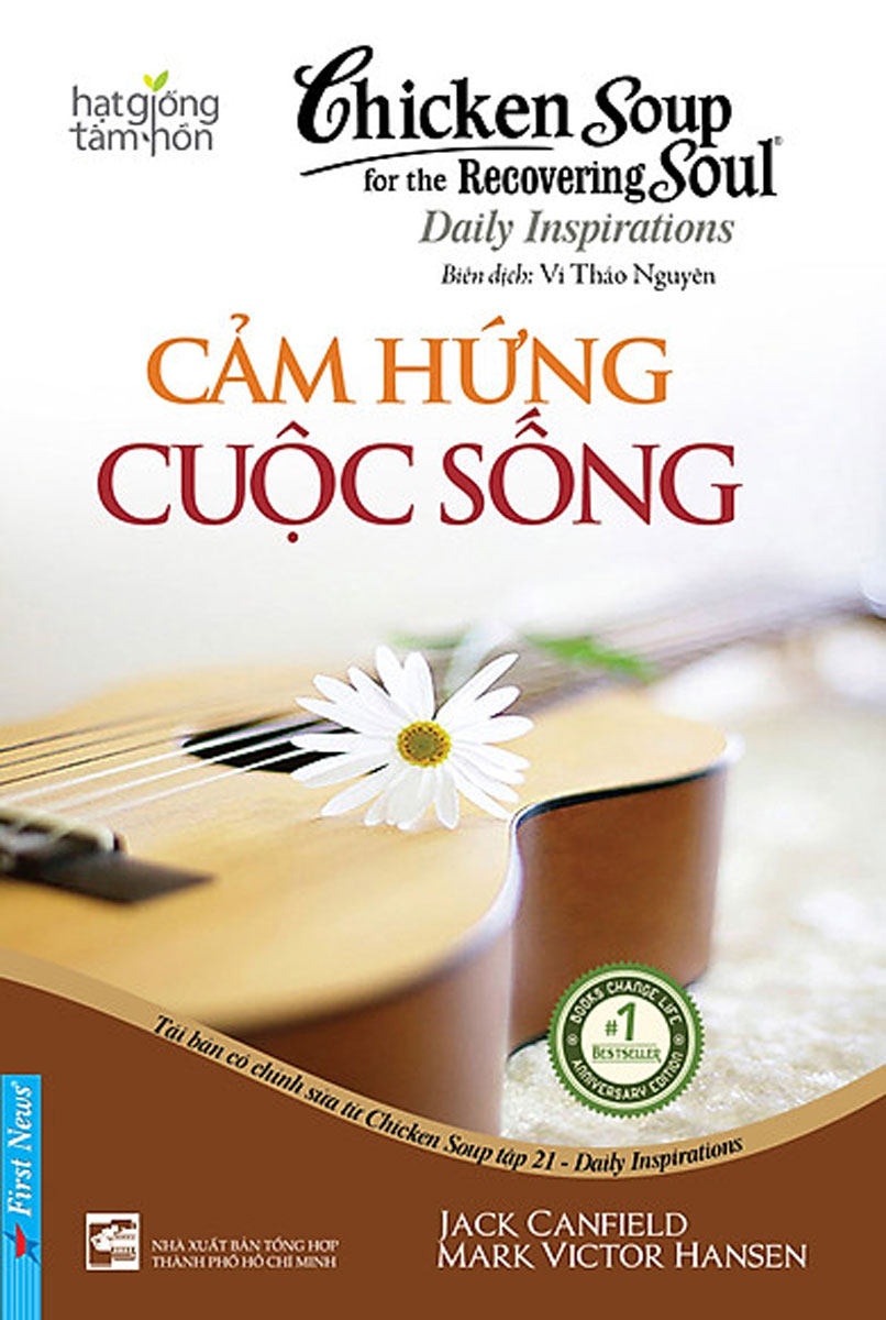 Hạt Giống Tâm Hồn - Chicken Soup For The Soul 21 - Cảm Hứng Cuộc Sống