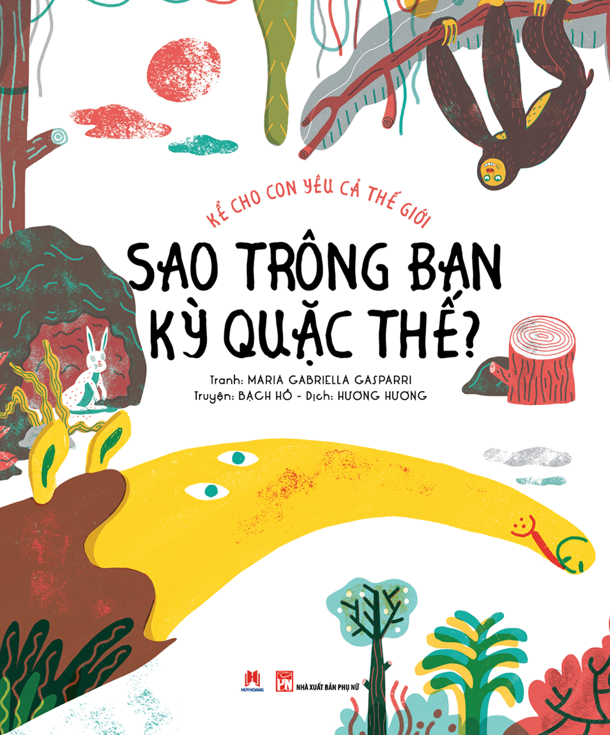 Kể Cho Con Yêu Cả Thế Giới - Sao Trông Bạn Kỳ Quặc Thế?