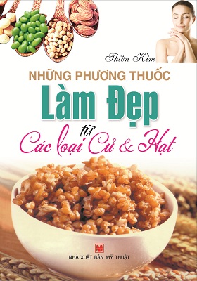 Những Phương Thuốc Làm Đẹp Từ Các Loại Củ & Hạt