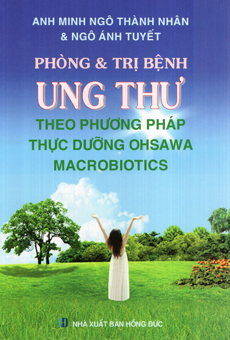 Phòng Và Trị Bệnh Ung Thư Theo Phương Pháp Thực Dưỡng Ohsawa Macrobiotics