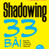 [Tải ebook] Phương Pháp Shadowing – 33 Bài Giao Tiếp Tương Tác Trị Mất Gốc Tiếng Anh PDF