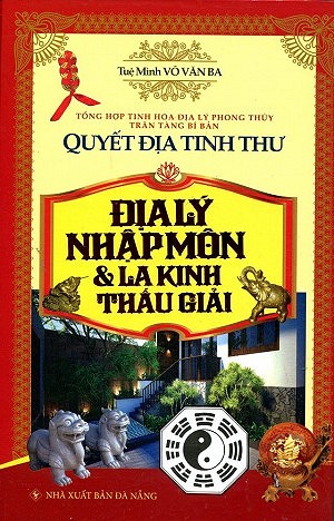 Quyết Địa Tinh Thư - Địa Lý Nhập Môn Và La Kinh Thấu Giải