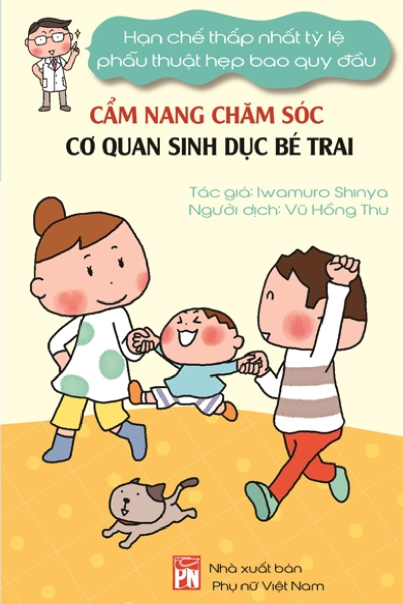 Cẩm Nang Chăm Sóc Cơ Quan Sinh Dục Bé Trai - Hạn Chế Thấp Nhất Tỷ Lệ Phẫu Thuật Hẹp Bao Quy Đầu