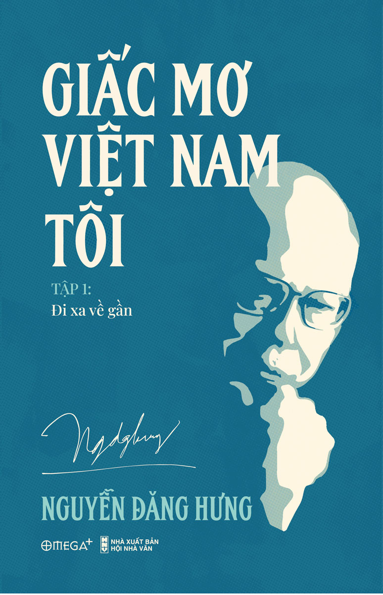 Giấc Mơ Việt Nam Tôi - Tập 1 : Đi Xa Về Gần