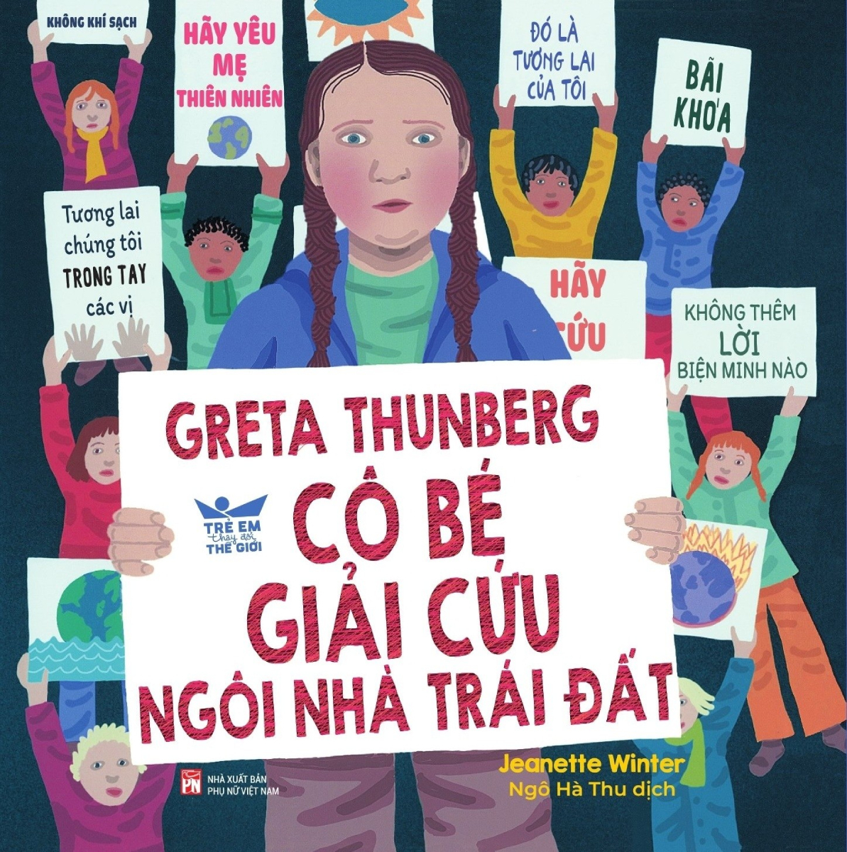 Greta Thunberg - Cô Bé Giải Cứu Ngôi Nhà Trái Đất