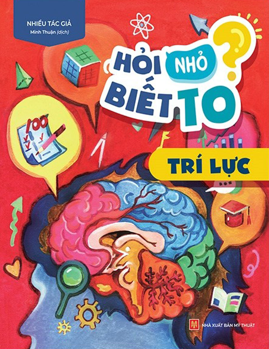 Hỏi Nhỏ Biết To - Trí Lực