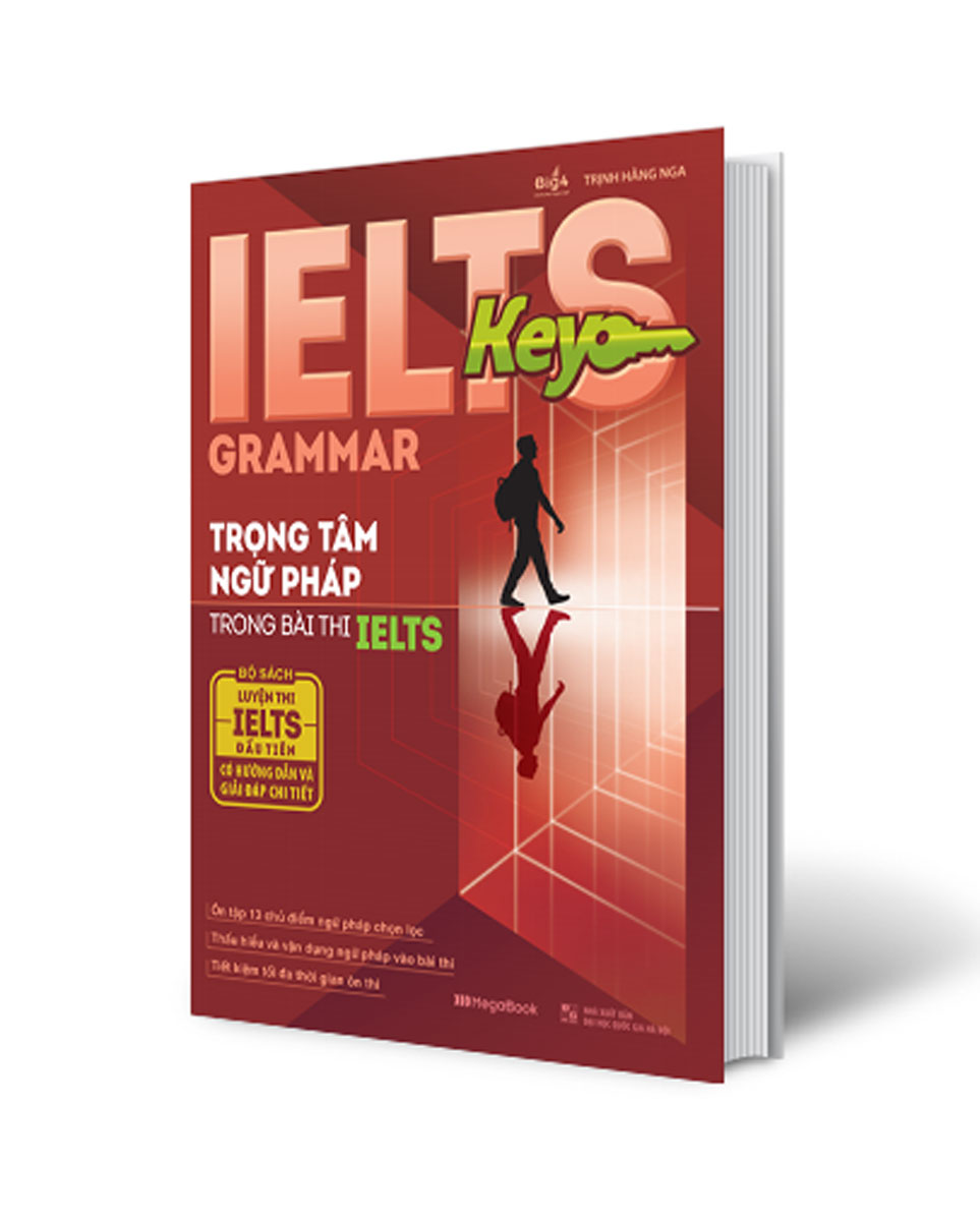 Ielts Key Grammar – Trọng Tâm Ngữ Pháp Trong Bài Thi Ielts