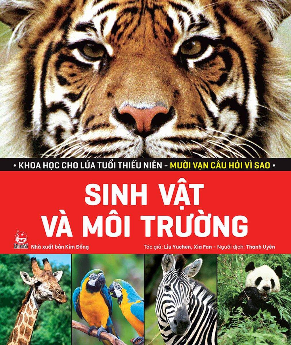 Khoa Học Cho Lứa Tuổi Thiếu Niên - Mười Vạn Câu Hỏi Vì Sao - Sinh Vật Và Môi Trường