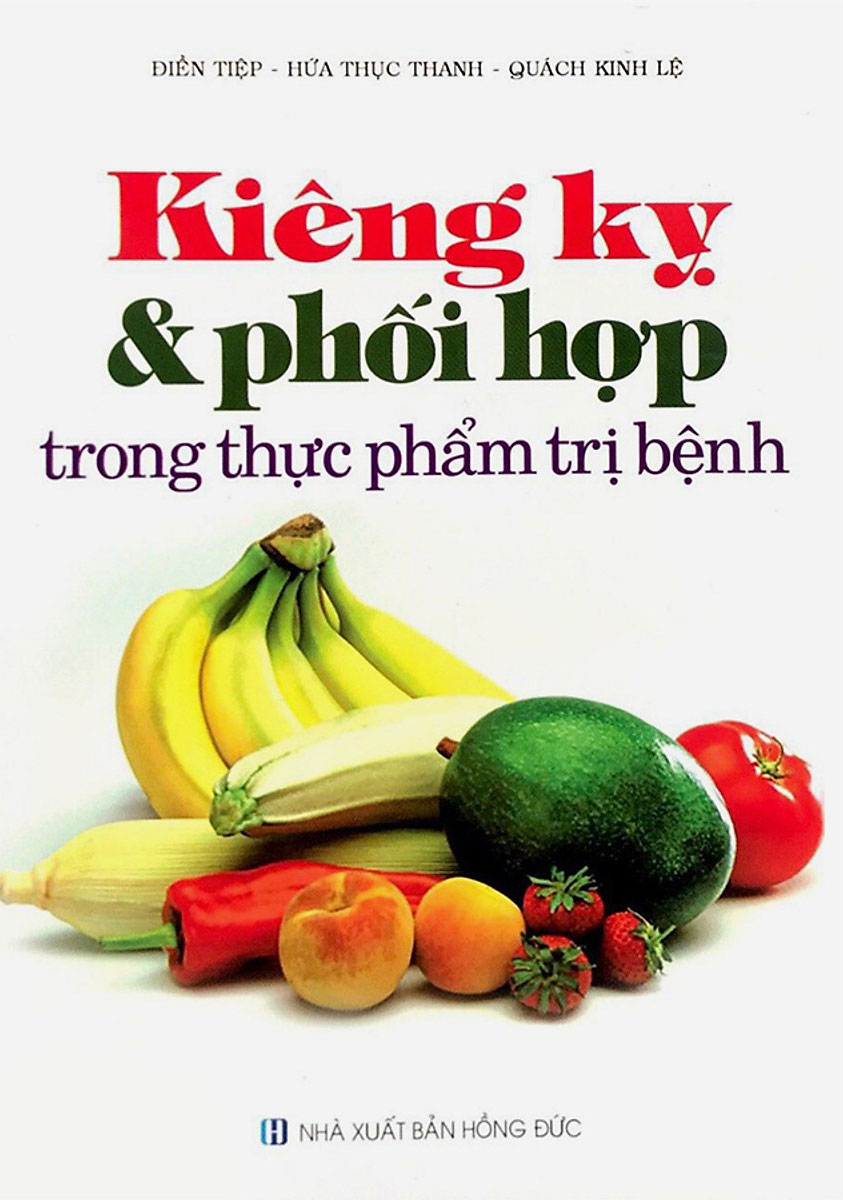 [Tải ebook] Kiêng Kỵ Và Phối Hợp Trong Thực Phẩm Trị Bệnh PDF