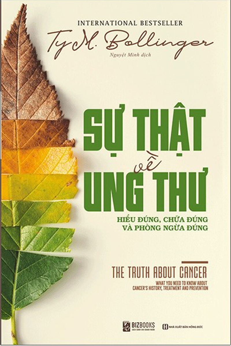 Sự Thật Về Ung Thư: Hiểu Đúng, Chữa Đúng Và Phòng Ngừa Đúng - The Truth About Cancer