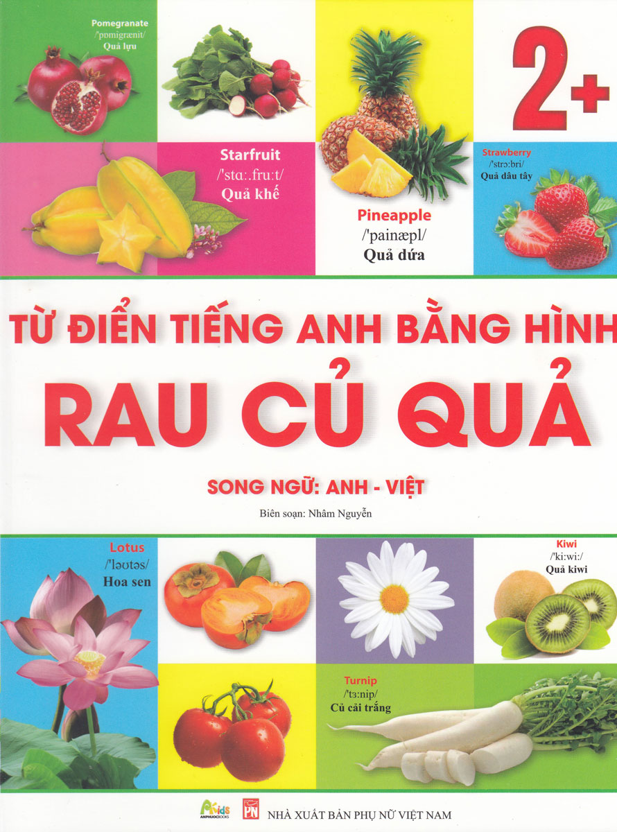 Từ Điển Tiếng Anh Bằng Hình Chủ Đề Rau - Củ - Quả (Song Ngữ Anh - Việt)