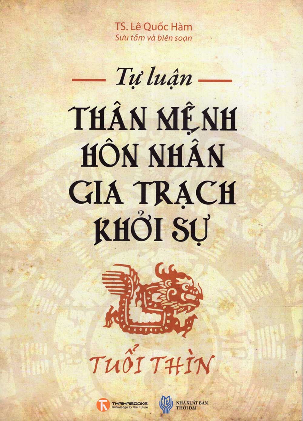 Thân Mệnh, Hôn Nhân, Gia Trạch, Khởi Sự Tuổi Thìn