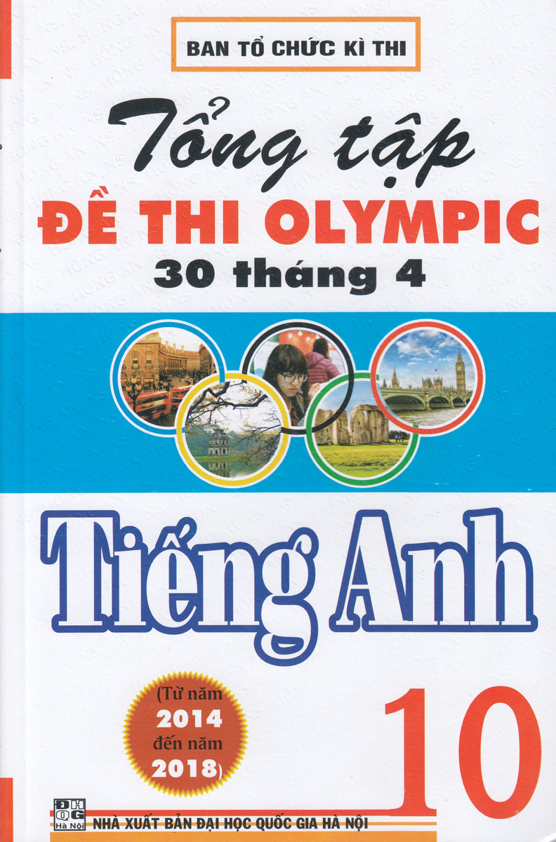 Tổng Tập Đề Thi Olympic 30 Tháng 4 Môn Tiếng Anh Lớp 10 (Từ Năm 2014 Đến Năm 2018)