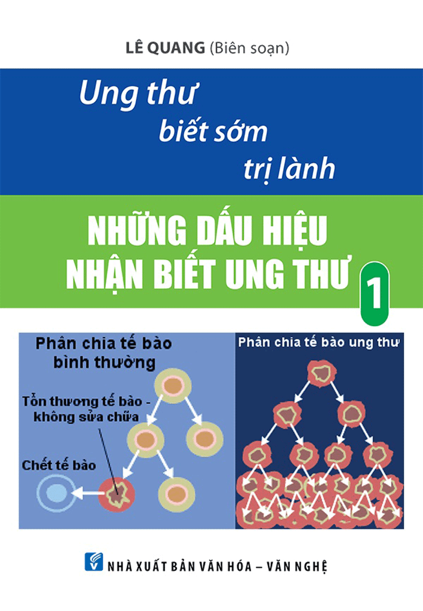 Ung Thư Biết Sớm Trị Lành - Những Dấu Hiệu Nhận Biết Ung Thư Tập 1