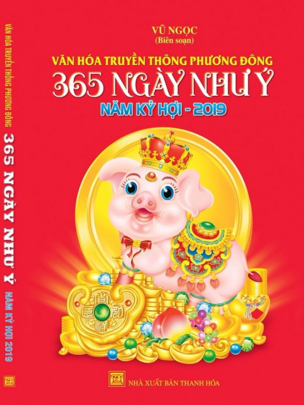 Văn Hóa Truyền Thống Phương Đông: 365 Ngày Như Ý Năm Kỷ Hợi 2019