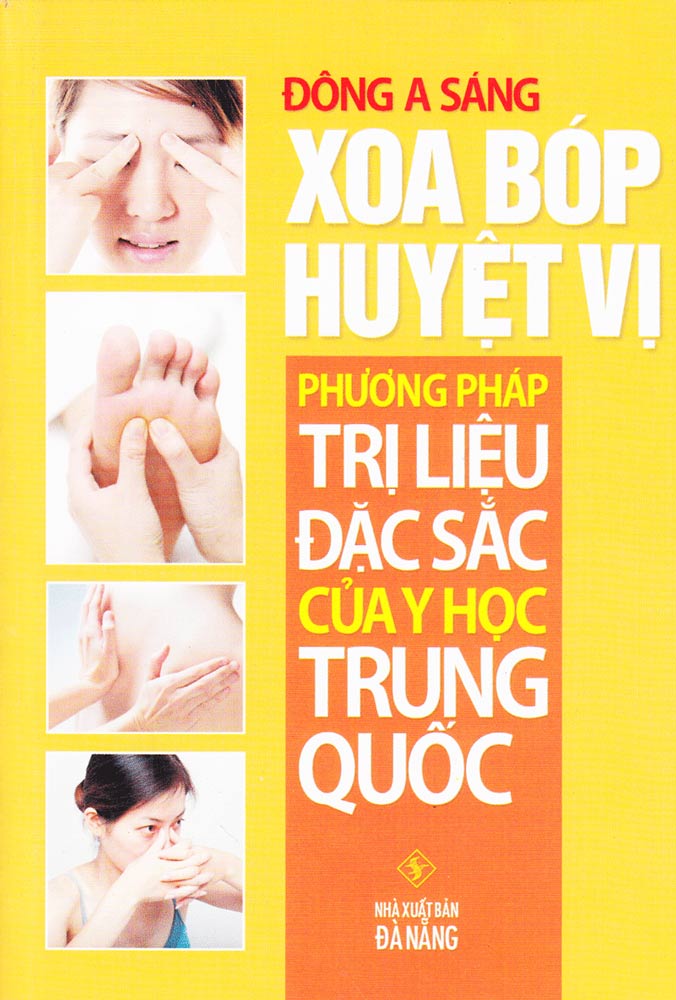 Xoa Bóp Huyệt Vị - Phương Pháp Trị Liệu Đặc Sắc Của Y Học Trung Quốc