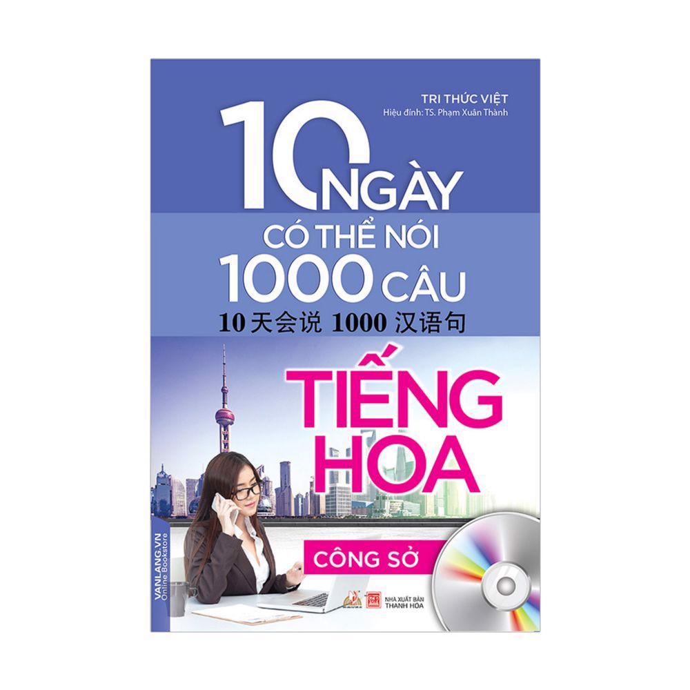 10 Ngày Có Thể Nói 1000 Câu Tiếng Hoa - Công Sở