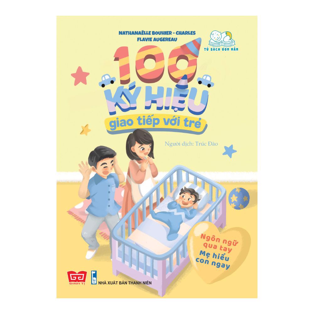 100 Ký Hiệu Giao Tiếp Với Trẻ (Ngôn Ngữ Qua Tay Mẹ Hiểu Con Ngay)