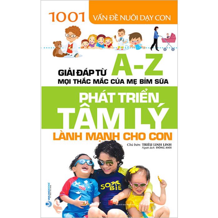 1001 Vấn Đề Nuôi Dạy Con - Phát Triển Tâm Lý Lành Mạnh Cho Con