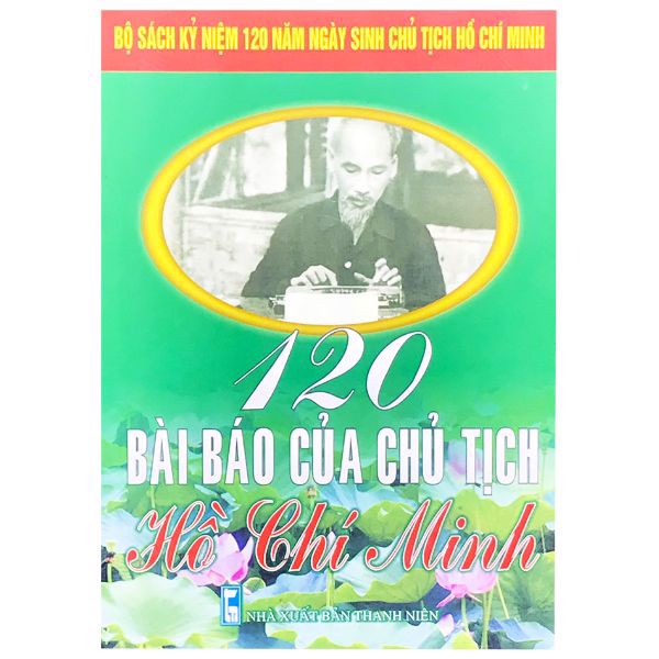 120 Bài Báo Của Chủ Tịch Hồ Chí Minh